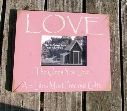 5 x 7 Wooden Picture Frame Handmade with a saying printed on it - Love Saying