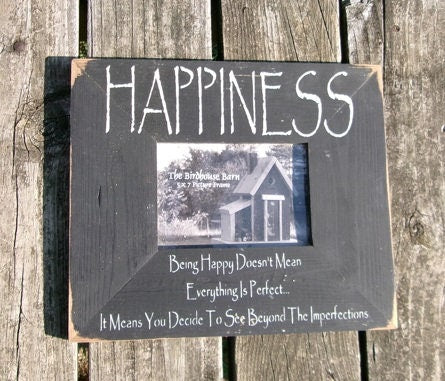 5 x 7 Wooden Picture Frame Handmade with a saying printed on it - Happiness