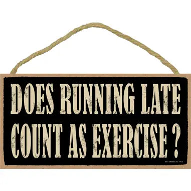 Wood Sign - Running Late